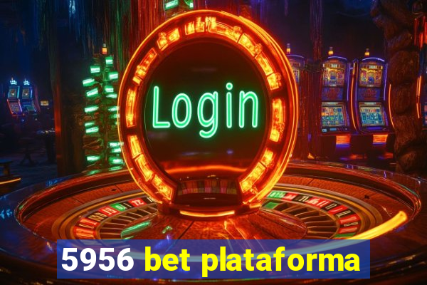 5956 bet plataforma